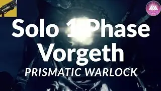 Solo 1 Phase Vorgeth on Prismatic Warlock (Legend of Acrius | Season: Reclamation)