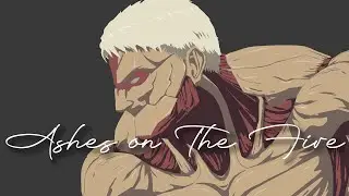 Ashes on The Fire lofi (attack on titan season 4)