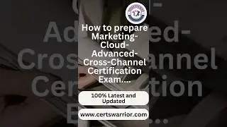 How to prepare Marketing-Cloud-Advanced-Cross-Channel Certification Exam? | Certs Warrior