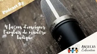4 fa&ccedil;ons d'enseigner l'anglais de mani&egrave;re ludique