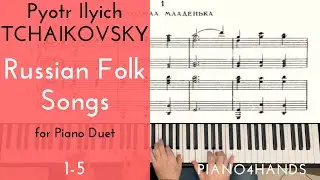 P. I. Tchaikovsky: 1-5 Russian Folk Songs for Piano four hands