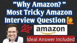 Why Amazon ? Amazon HR Round Interview Questions and Answers | Amazon Leadership Principles