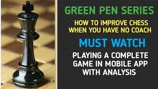#ChessTrainingDeepakSoni  , Hindi, GREEN PEN SERIES, APP-2, Playing with Analysis, Video 2