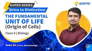 The Fundamental Unit of Life | Origin of Cells | Class 9 Biology | CBSE | ICSE | Sona Sir | Goprep