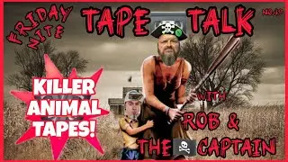FRIDAY-NITE TAPE📼TALK with ROB & THE🏴&zwj;☠️CAPTAIN &bull; No.49