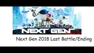 Next Gen 2018 Last Battle/Ending