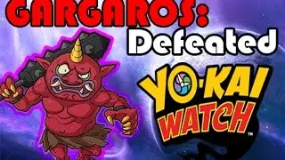 Yo-kai Watch: Gargaros (The Big Red Oni) Defeated!