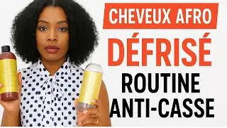 CHEVEUX AFRO DEFRISES :ROUTINE ANTI CASSE