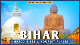 WORLD HERITAGE SITES &TOURIST PLACES OF BIHAR 2023। बिहार में घूमने की जगह #bihartourism #bihartour