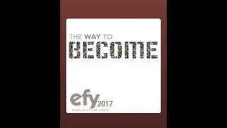 EFY 2017 - The Way To Become - 06 He Loves You Enough