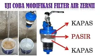 Uji Coba Modifikasi Filter Air Zernii, Hasilnya Mantap