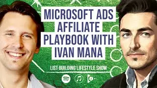 Microsoft Ads Affiliate Playbook With Ivan Mana