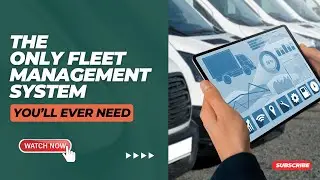 The Only Fleet Management System You Will Ever Need!