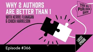 Why 2 Authors are Better Than 1 - (The Self Publishing Show, episode 366)