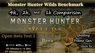 Monster Hunter Wilds Benchmark and Beta comparison. 4k, 2k, 1k. Beta ghosting/ Frame Gen, Quick fix.