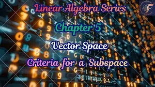 Lecture 25: Necessary and Sufficient Conditions for Vector Subspace | Linear Algebra (Hindi)