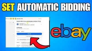 How To Set Automatic Bidding On eBay (Step By Step Guide)