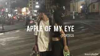 Apple Of My Eye - TOXIX21 ( Prod. Frozy x M4ndume ) (Lyrics)