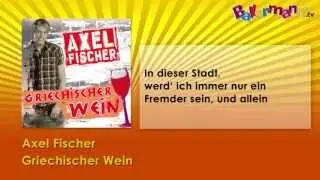 Axel Fischer - Griechischer Wein ++ BALLERMANN.TV KARAOKE