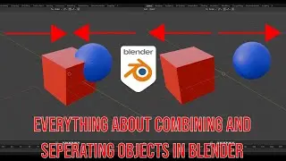 Blender 4.5 Everything about Combining & Separating objects, Part 10 Tutorial