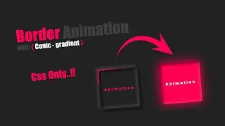 Border Animation Using Css | Css Animation Effects | Css Conic Background Effect | Css Effects