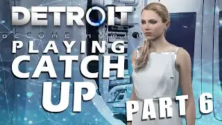 Detroit: Become Human First Time Playthrough Part 6
