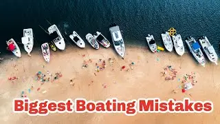 What Are The Biggest Boating Mistakes For New Boaters To Avoid?