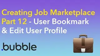 Creating Job Marketplace Pt 12 - Bookmark Jobs, Edit Profile [Bubble.io Tutorial]