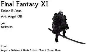 FFXI Eschan Ru'Aun - Ark Angel GK NIN/DNC Solo w/ Trust