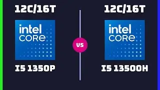 Intel Core i5-1350P vs Intel Core i5-13500H &ndash; CPU Comparison | 28W vs 45W