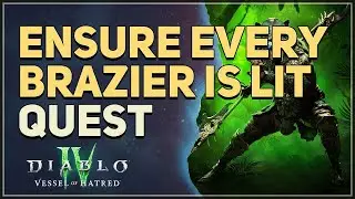 Ensure every brazier is lit Diablo 4