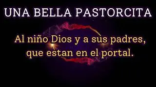 UNA BELLA PASTORCITA - Cantos navideños del Petén.