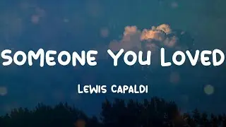 Lewis Capaldi - Someone You Loved (Lyrics) And then you pulled the rug
