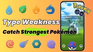 Pok&eacute;mon Go ALL Type Weakness Explained | The Strongest Pok&eacute;mon is?