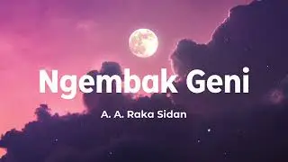 Ngembak Geni - A. A. Raka Sidan (Lirik)