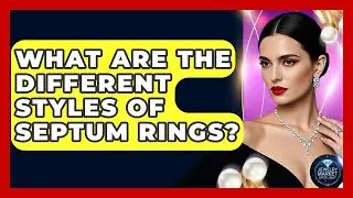 What Are The Different Styles Of Septum Rings? - Jewelry Market Spotlight
