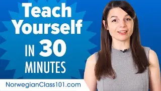 Learn Norwegian in 30 Minutes - How to Teach Yourself Norwegian