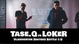 Tase.Q vs LoKeR | Vladivostok Beatbox Battle | 1/2 final