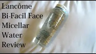 Lancome Bi-Facil Micellar Water Review in Two Minutes! &hearts;&hearts;