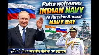 Putin Welcomes Indian Navy participating in Russian Annual Navy Day