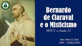 Aula 11.HPC1 = Bernardo de Claraval e o Misticismo Medieval