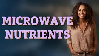 What Exactly Happens to Nutrients When You Microwave Food?