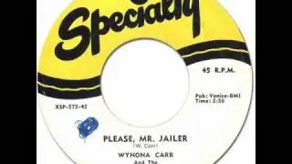 Wynona Carr with Bumps Blackwell Band- Please, Mr. Jailer [Specialty #575] 1956