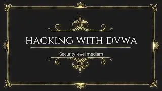 Website hacking(DVWA) part 3 security level medium