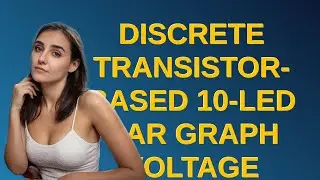 Electronics: Discrete transistor-based 10-LED bar graph voltage level indicator