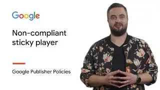 Non-compliant sticky player | Google Publisher Policies
