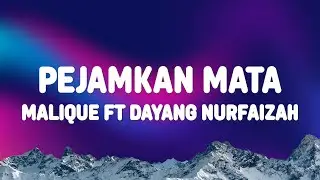 Malique - Pejamkan Mata (feat. Dayang Nurfaizah) [Lirik]