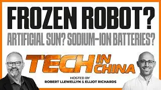 Frozen Robot? Artificial Sun? Sodium-Ion Batteries? It's TECH IN CHINA!