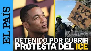 DETIENEN a PERIODISTA por cubrir una PROTESTA CONTRA el ICE en MINNESOTA | EL PAÍS