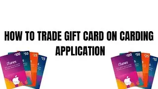 how to trade gift card on carding application